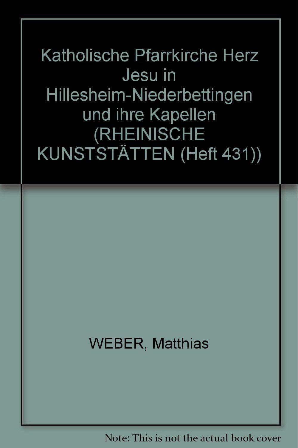 Katholische Pfarrkirche Herz Jesu in Hillesheim-Niederbettingen und ihre Kapellen (RHEINISCHE KUNSTSTÄTTEN (Heft 431)) Books
