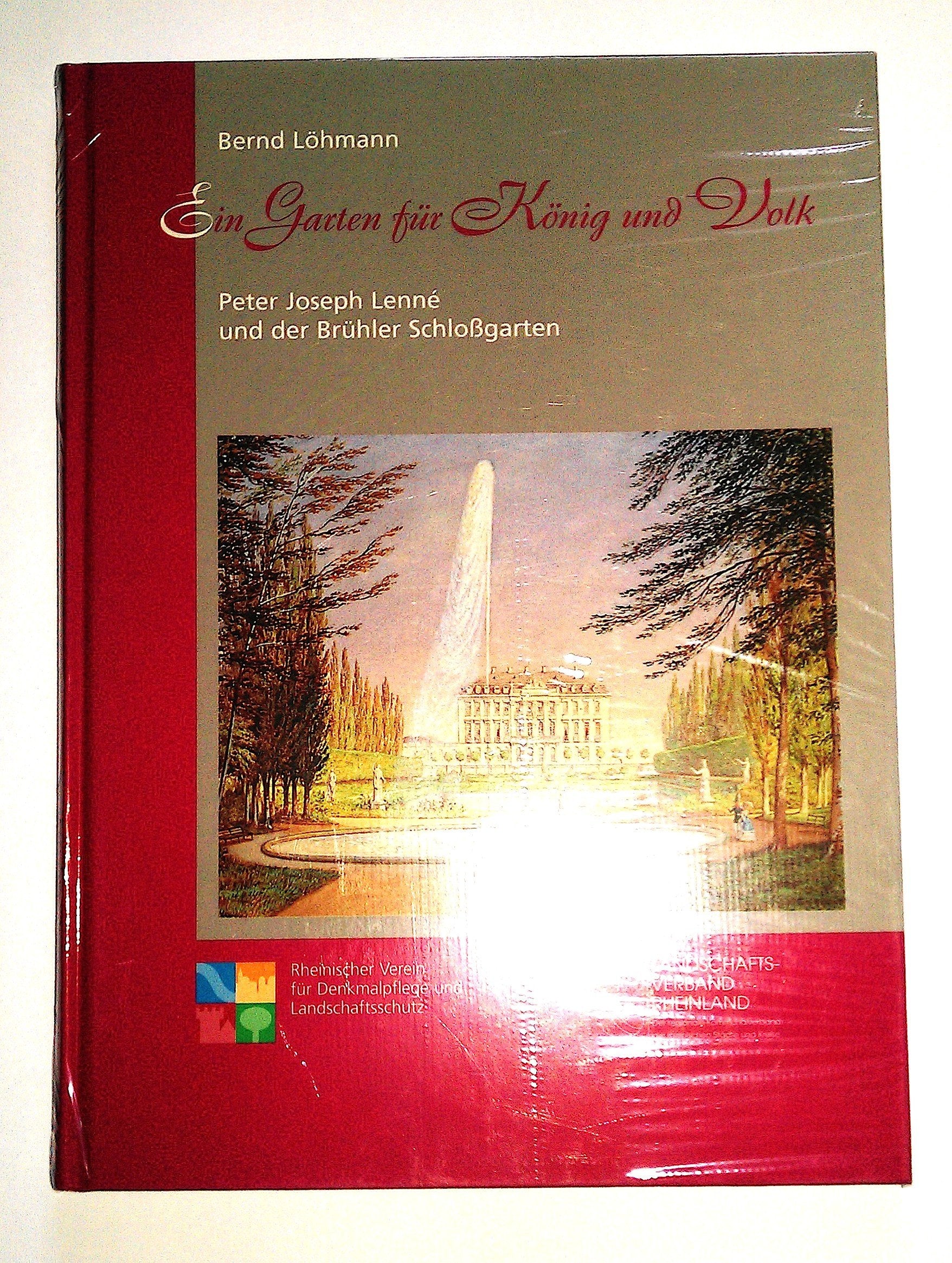 Ein Garten für König und Volk: Peter Joseph Lenne und der Brühler Schlossgarten Books