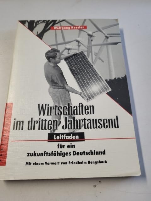 Wirtschaften im dritten Jahrtausend: Leitfaden für ein zukunftsfähiges Deutschland Books