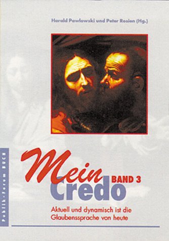 Mein Credo, Bd.3 (Mein Credo. Persönliche Glaubensbekenntnisse, Kommentare und Informationen) Books
