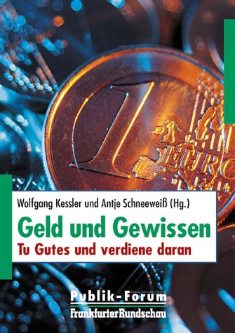 Geld und Gewissen. Tu Gutes und verdiene daran Law Books