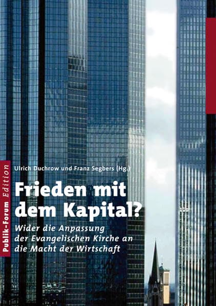 Frieden mit dem Kapital?: Wider die Anpassung der evangelischen Kirche an die Macht der Wirtschaft Religion & Esotericism