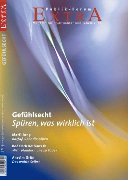 Gefühlsecht. Spüren, was wirklich ist (Publik-Forum Extra) Lifestyle