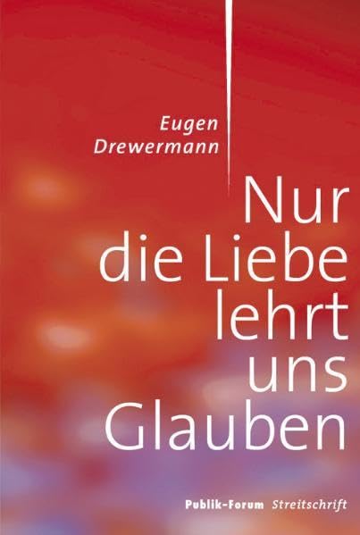 Nur die Liebe lehrt uns glauben Religion & Esotericism