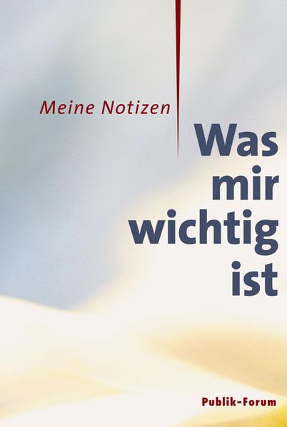 Was mir wichtig ist. Meine Notizen Lifestyle