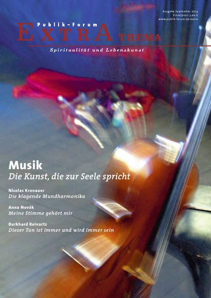 Musik. Die Kunst, die zur Seele spricht (Publik-Forum Extra) Arts & Music