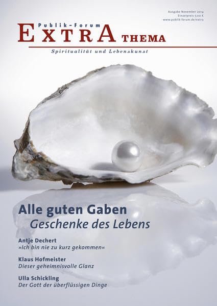 Alle guten Gaben. Geschenke des Lebens (Publik-Forum Extra) Lifestyle