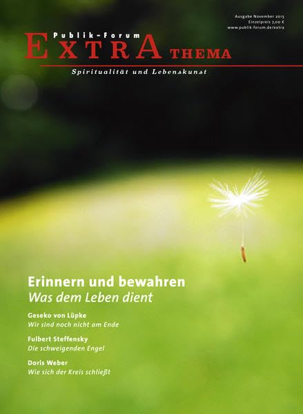 Erinnern und bewahren: Was dem Leben dient (Publik-Forum Extra) Social Sciences