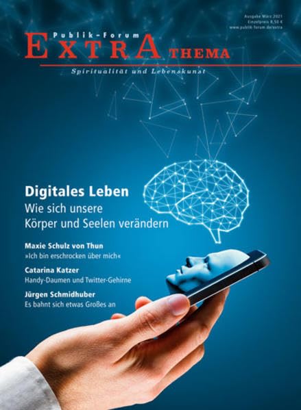 Digitales Leben. Wie sich unsere Körper und Seelen verändern (Publik-Forum Extra) Lifestyle