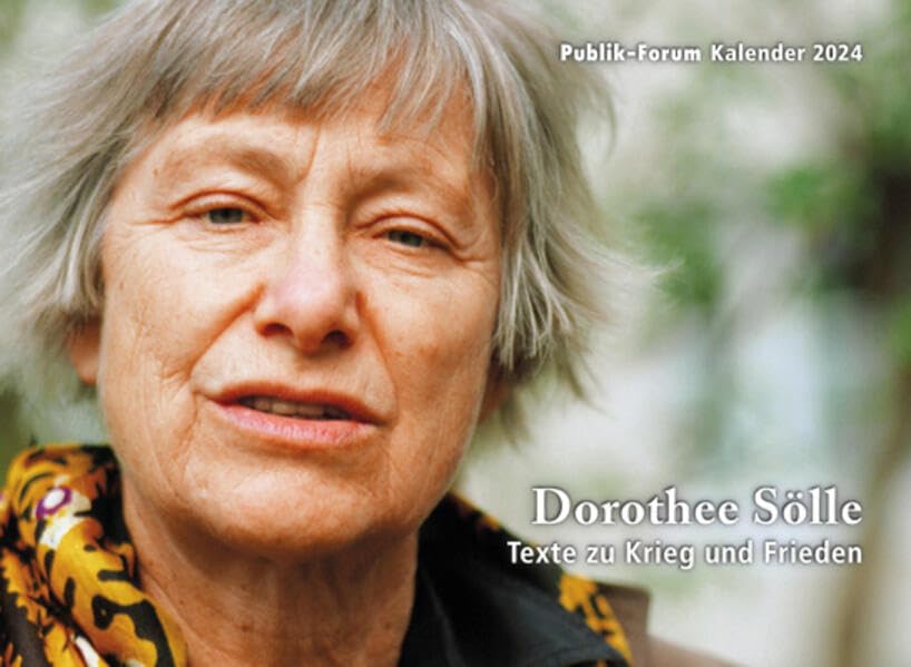 Dorothee Sölle – Texte zu Krieg und Frieden: Publik-Forum Wandkalender 2024 Poetry