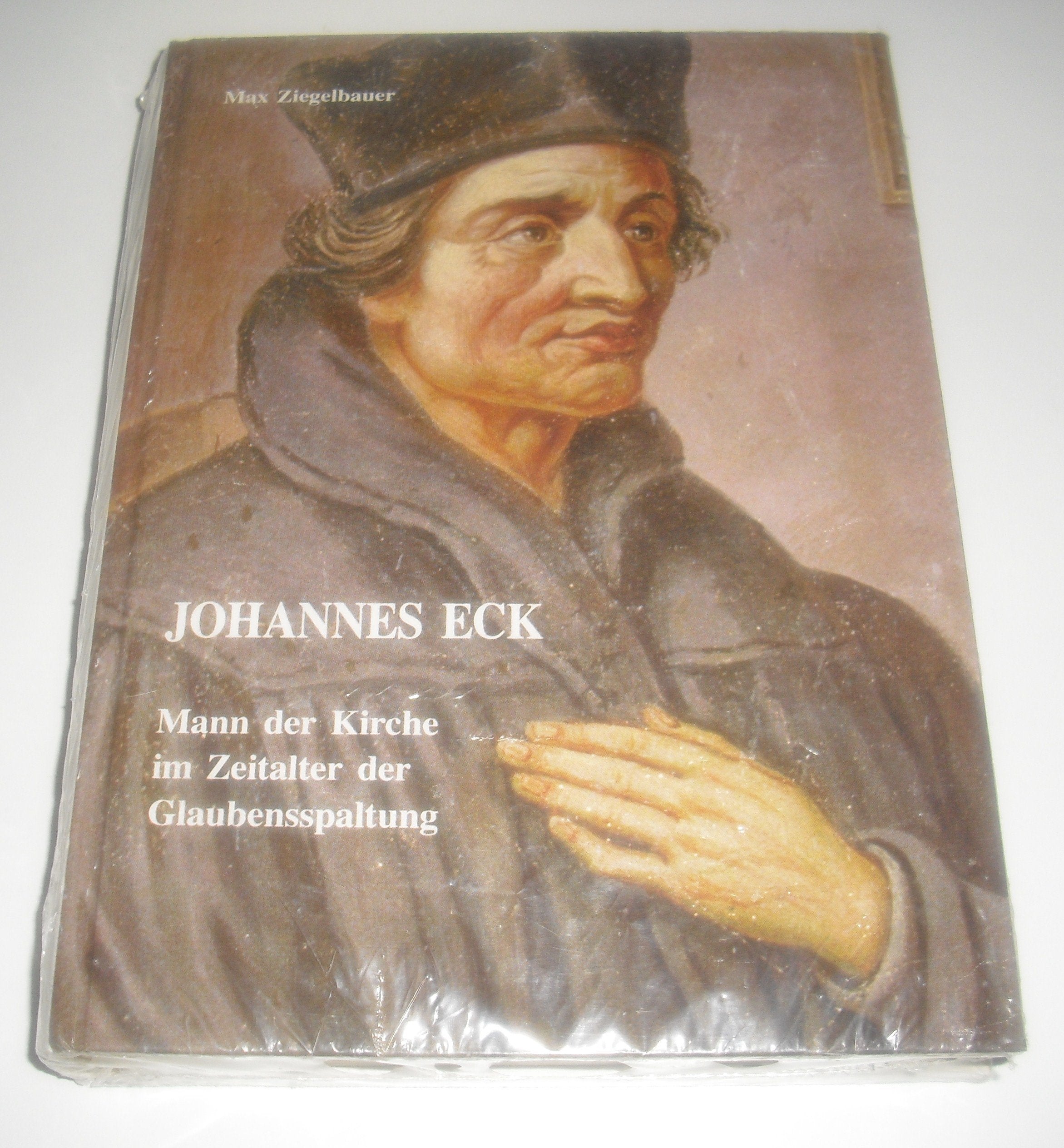 Johannes Eck. Mann der Kirche im Zeitalter der Glaubensspaltung Books