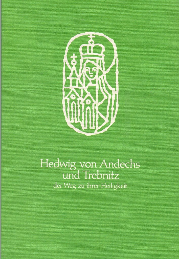 Hedwig von Andechs und Trebnitz - der Weg zu ihrer Heiligkeit Politics & Society