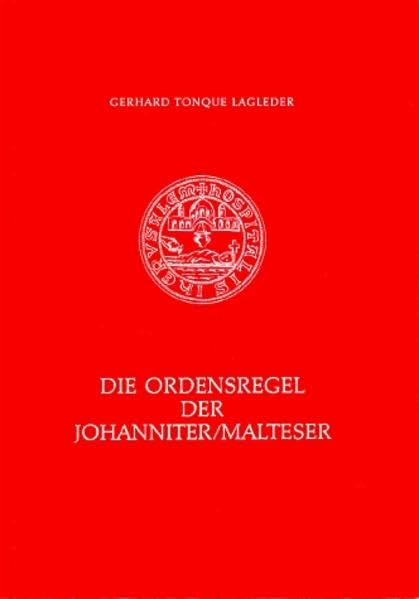 Die Ordensregel der Johanniter/Malteser Religion & Esotericism