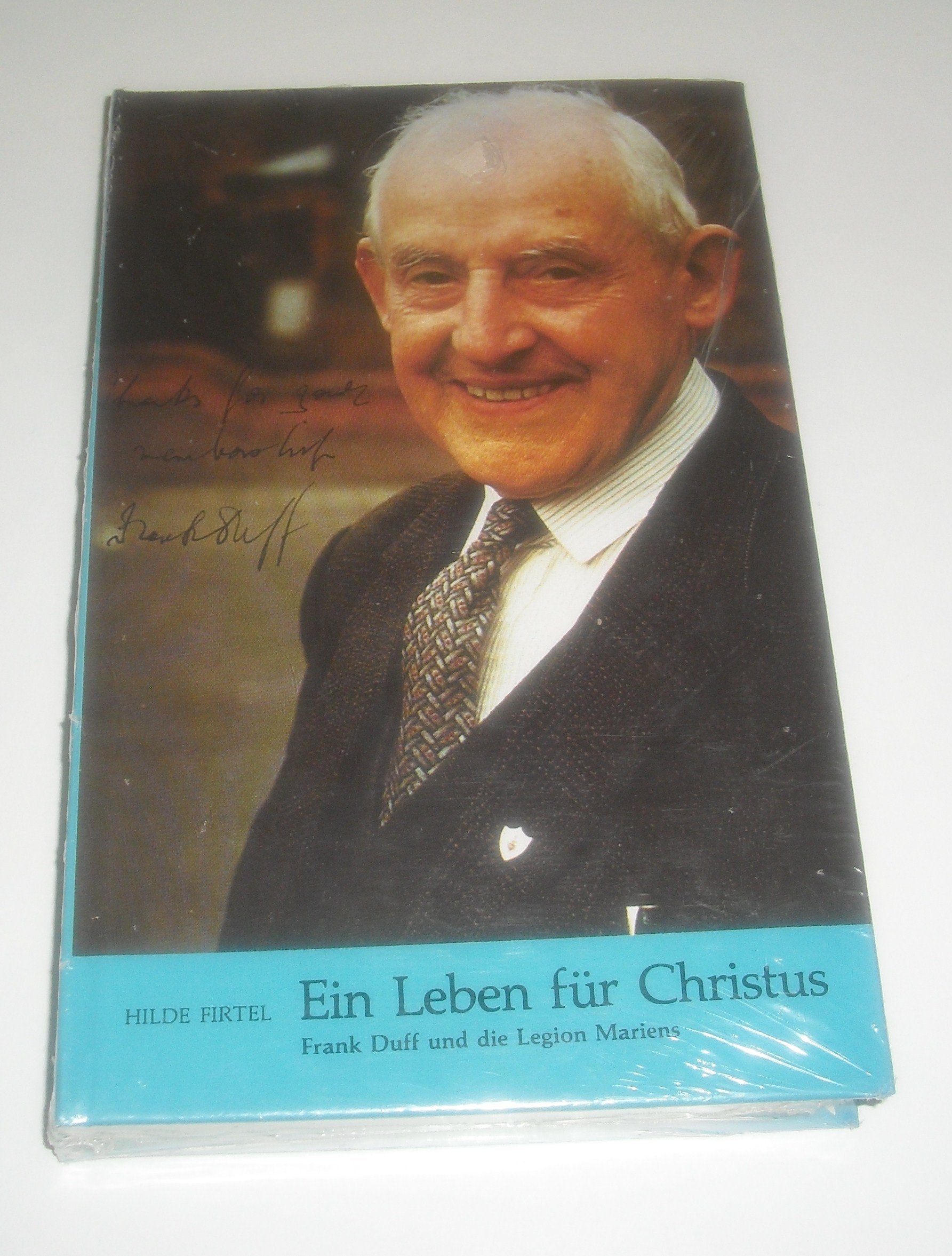 Ein Leben für Christus. Frank Duff und die Legion Mariens Memories