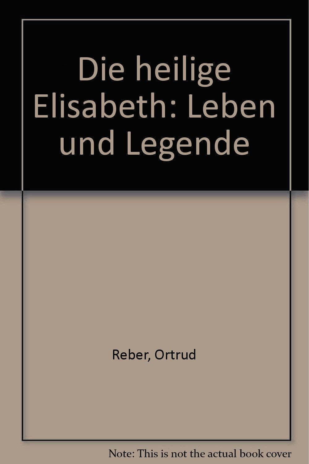 Die heilige Elisabeth. Leben und Legende Memories