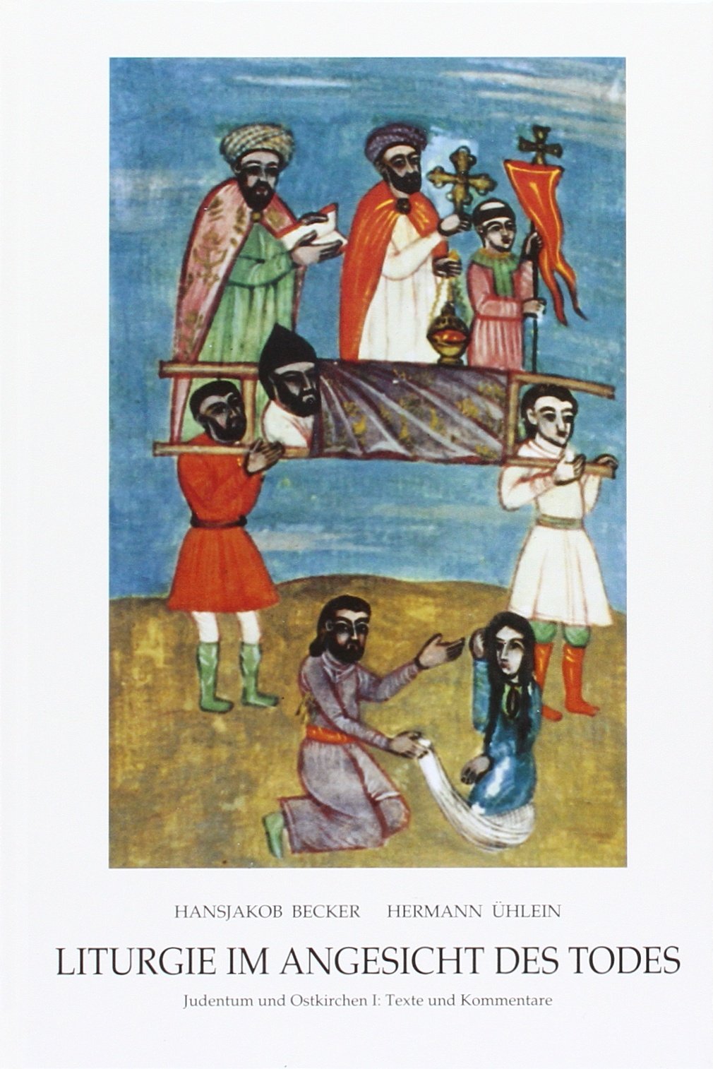 Liturgie im Angesicht des Todes. Judentum und Ostkirchen: Texte und Kommentare (Pietas Liturgica) Books