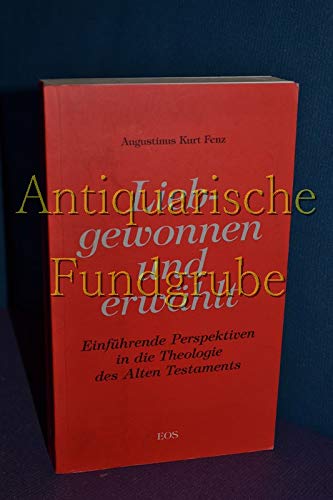 Liebgewonnen und Erwählt (DTN 4,37): Einführende Perspektiven in die Theologie des Alten Testaments Religion & Esotericism