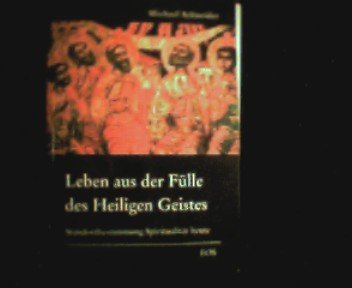 Leben aus der Fülle des Heiligen Geistes: Standortbestimmung Spiritualität heute Religion & Esotericism