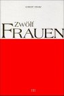 Werke in Einzelausgaben. Biographien: Zwölf Frauen Memories