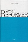Werke in Einzelausgaben. Biographien: Zwölf Reformer Politics & Society