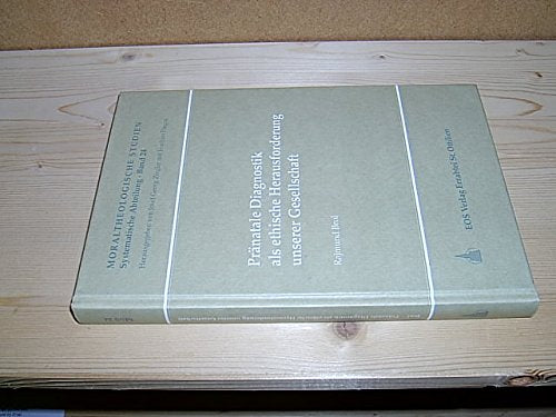 Pränatale Diagnostik als ethische Herausforderung unserer Gesellschaft (Moraltheologische Studien: Systematische Abteilung) Religion & Esotericism