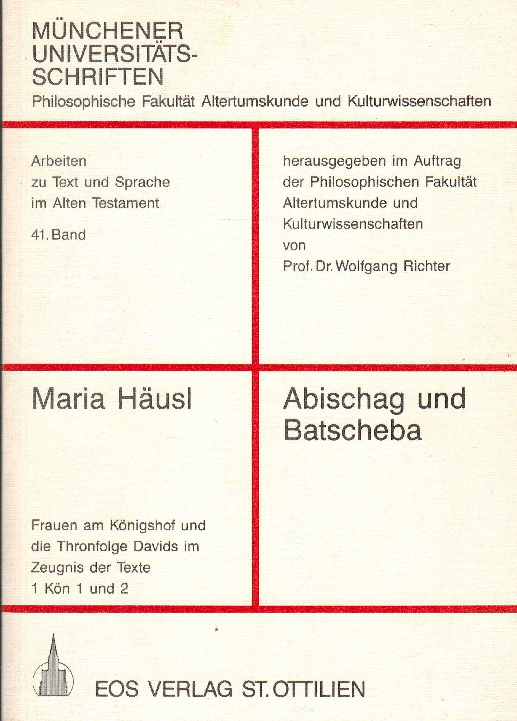 Abischag und Batscheba: Frauen am Königshof und die Thronfolge Davids im Zeugnis der Texte 1 Kön 1 und 2 Books
