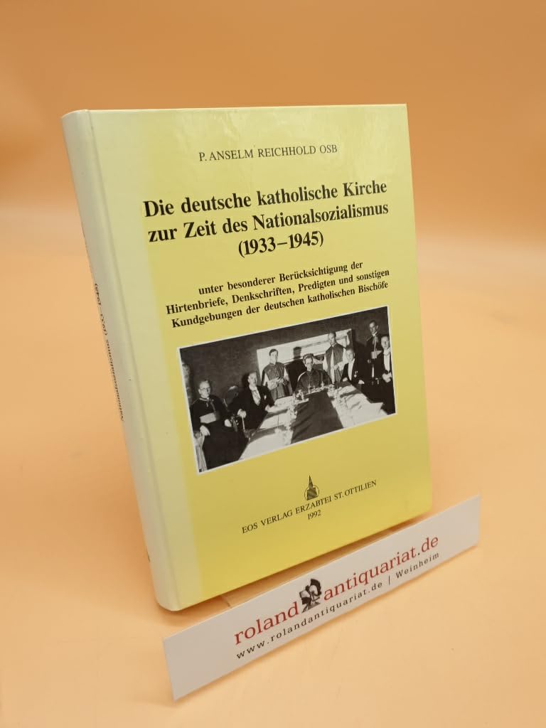Die deutsche katholische Kirche zur Zeit des Nationalsozialismus (1933-1945): Unter besonderer Berücksichtigung der Hirtenbriefe, Denkschriften, ... der deutschen katholischen Bischöfe Politics & History
