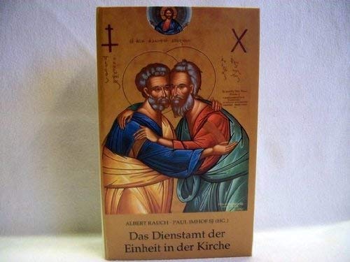 Das Dienstamt der Einheit in der Kirche. Primat - Patriarchat - Papsttum Religion & Esotericism