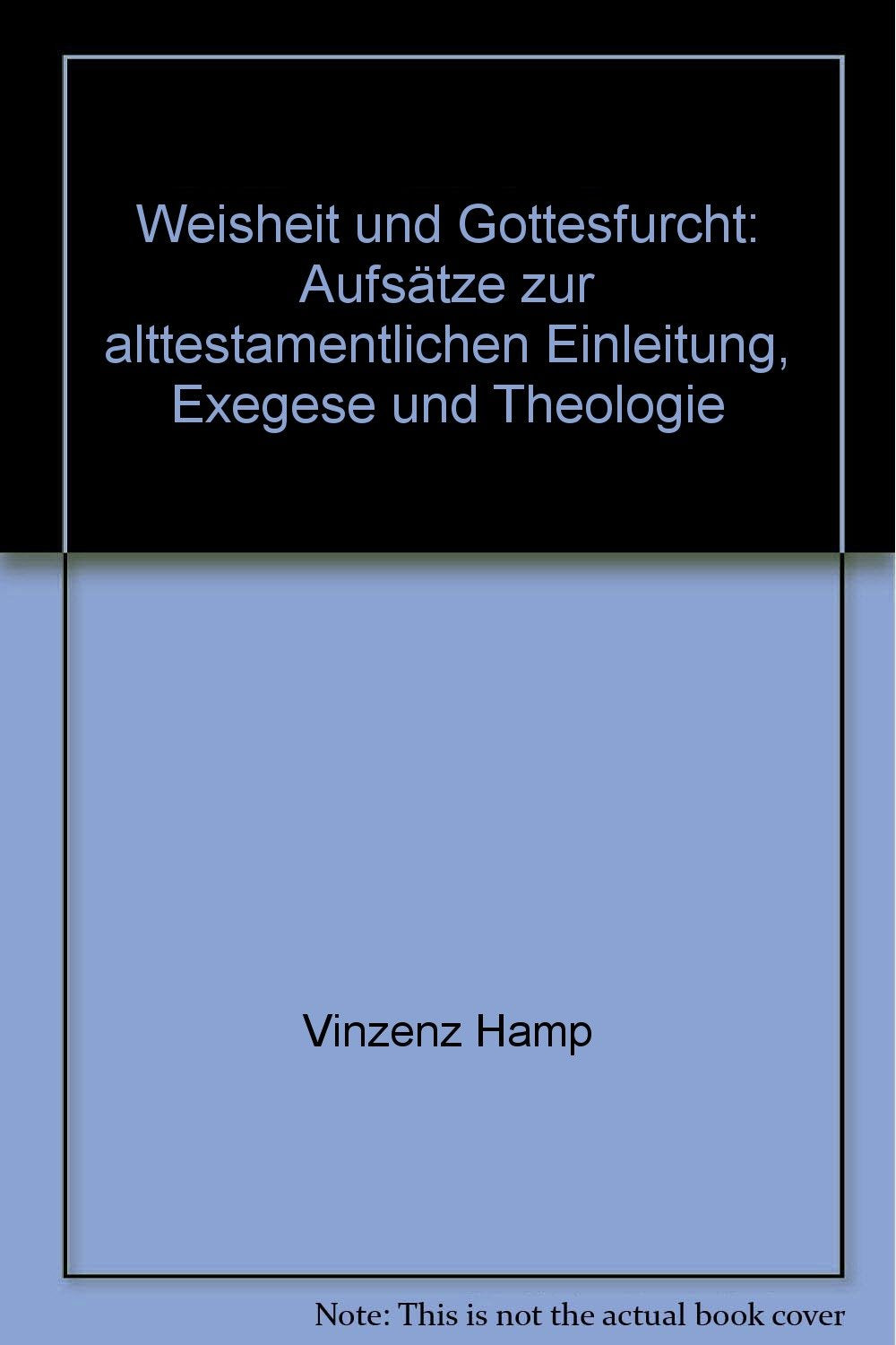 Weisheit und Gottesfurcht. Aufsätze zur alttestamentlichen Einleitung, Exegese und Theologie Professional & Reference Books
