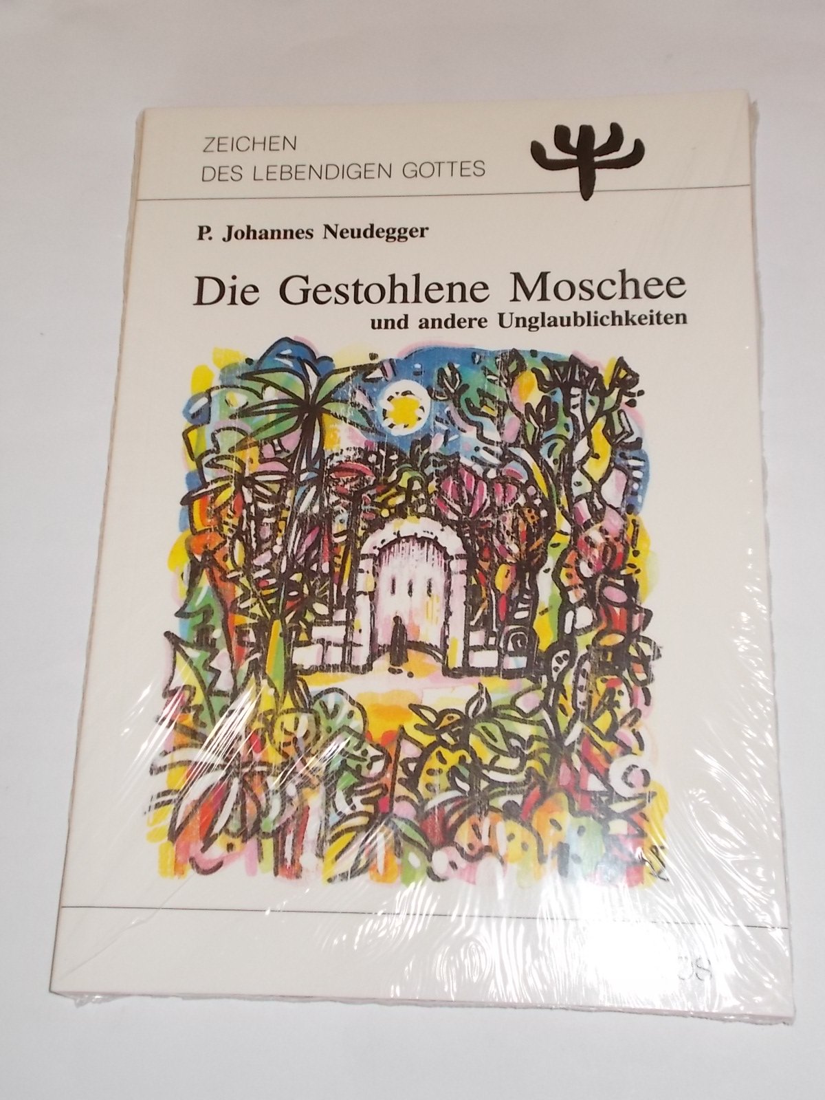Die gestohlene Moschee: Und andere Unglaublichkeiten Religion & Esotericism