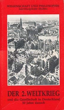 Der Zweite Weltkrieg und die Gesellschaft in Deutschland 50 Jahre danach: Eine Ringvorlesung der Universität München Social Sciences