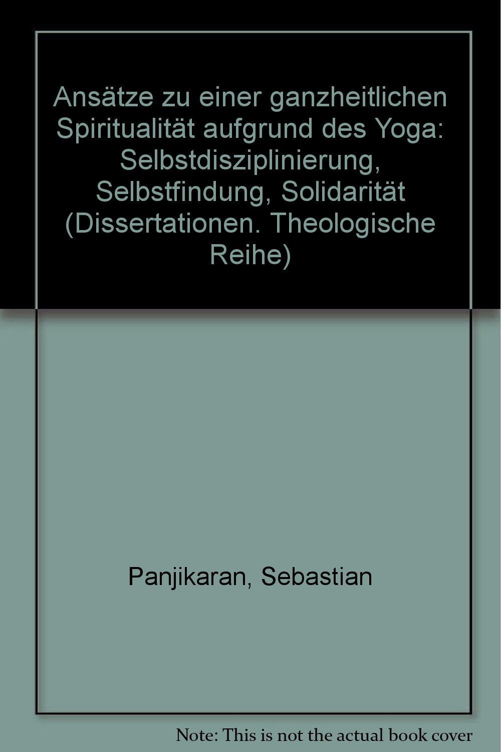 Ansätze zu einer ganzheitlichen Spiritualität aufgrund des Yoga: Selbstdisziplinierung, Selbstfindung, Solidarität Lifestyle