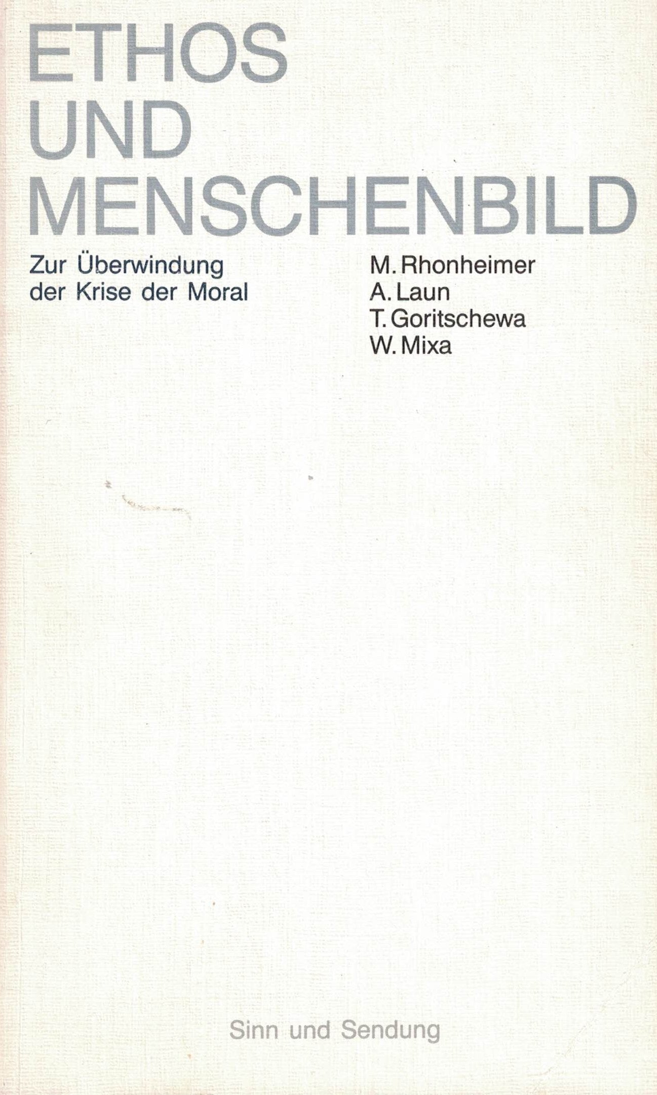 Ethos und Menschenbild. Zur Überwindung der Krise der Moral Philosophy