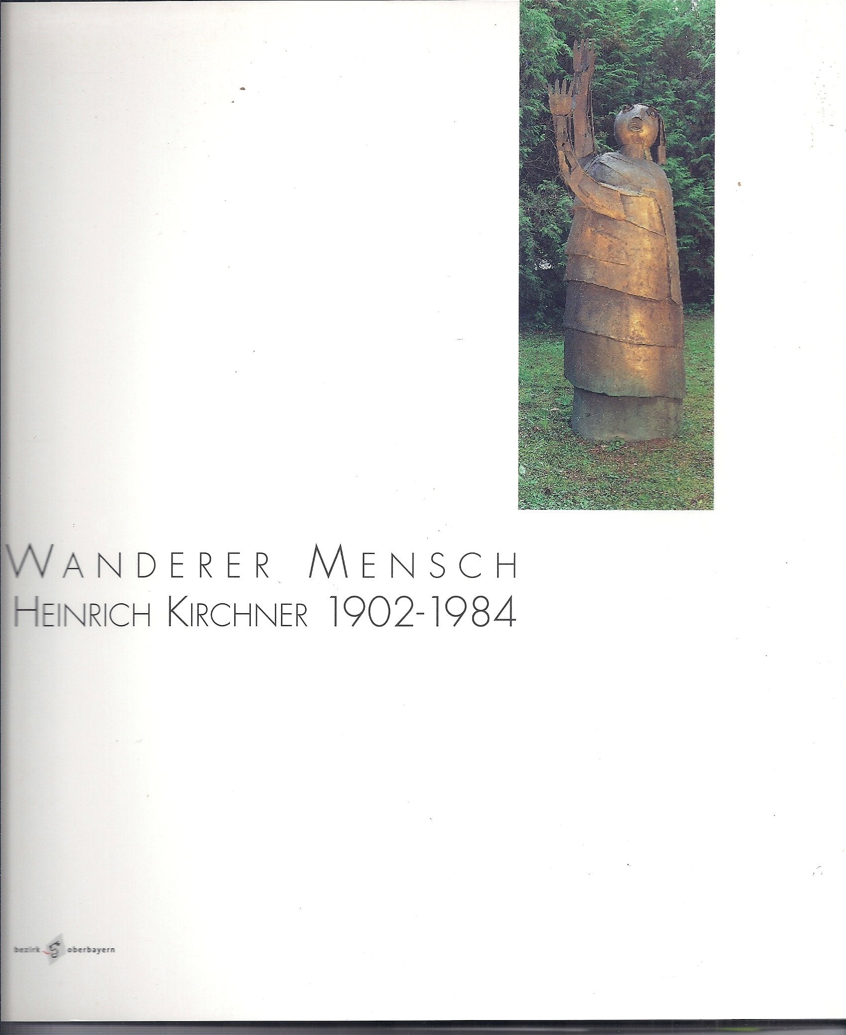 Wanderer Mensch. Heinrich Kirchner 1902-1984 Film, Art & Culture