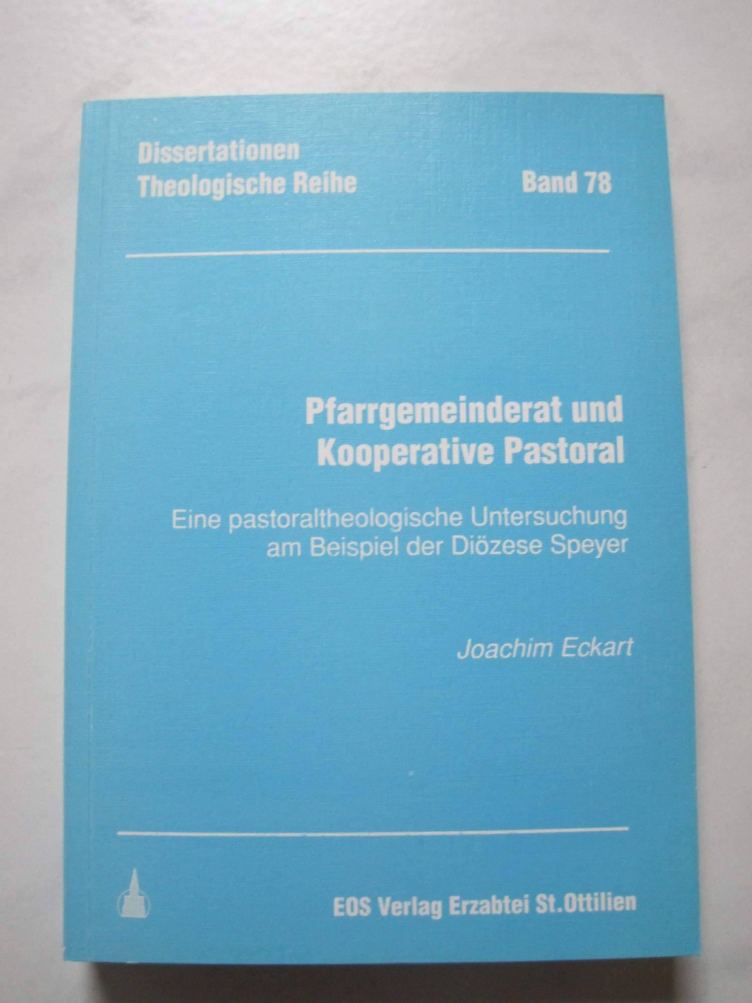 Pfarrgemeinderat und kooperative Pastoral. Eine pastoraltheologische Untersuchung am Beispiel der Diözese Speyer Books