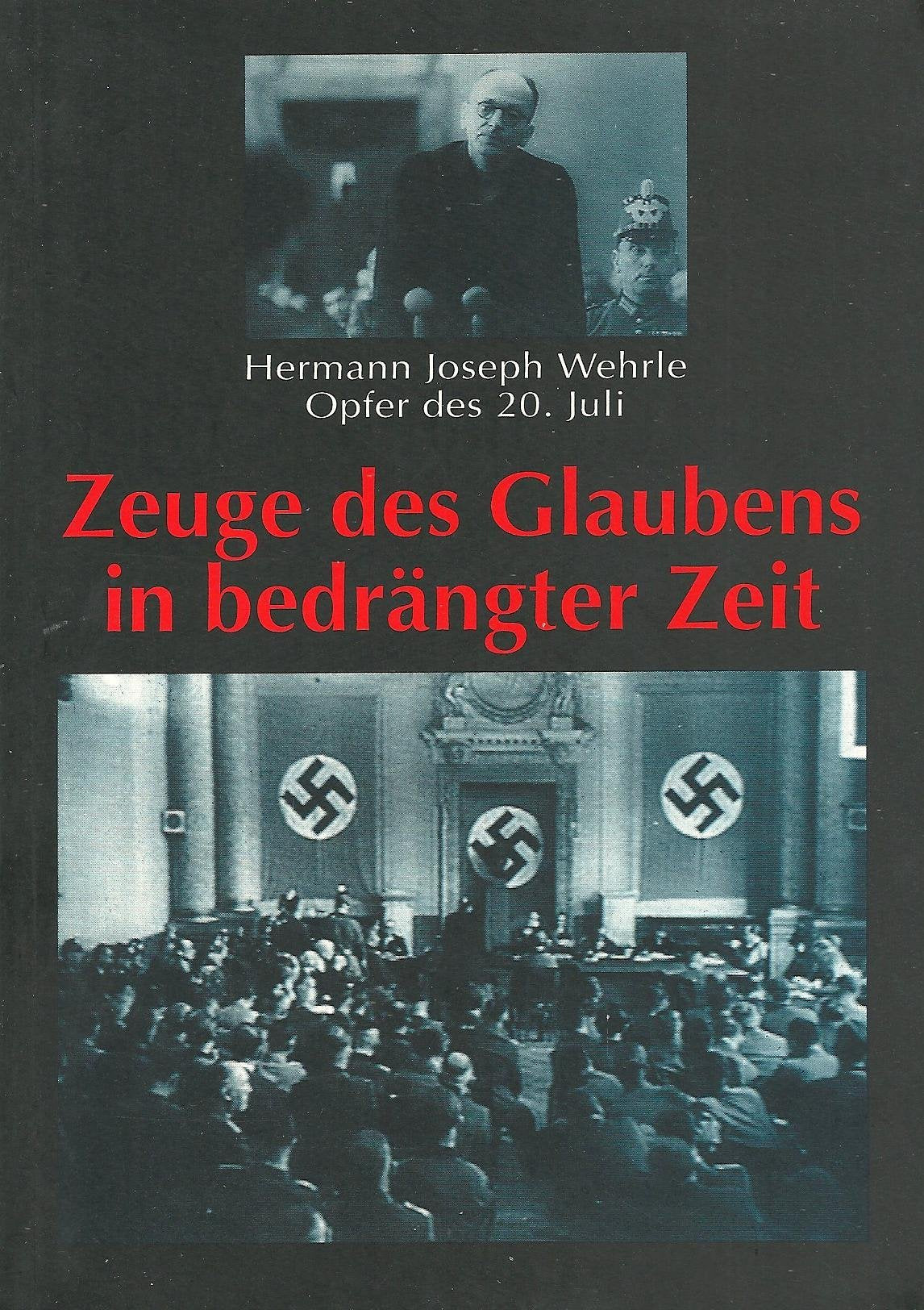 Hermann Joseph Wehrle (1899-1944): Zeuge des Glaubens in bedrängter Zeit Books