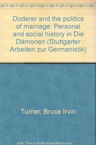 Doderer and the Politics of Marriage: Personal and Social History in "Die Dämonen" (Stuttgarter Arbeiten zur Germanistik) Books