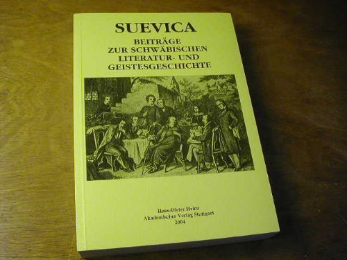 Suevica. Beiträge zur schwäbischen Literatur- und Geistesgeschichte / In dem milden und glücklichen Schwaben und in der Neuen Welt: Beiträge zur ... (Stuttgarter Arbeiten zur Germanistik) Contemporary literature Books