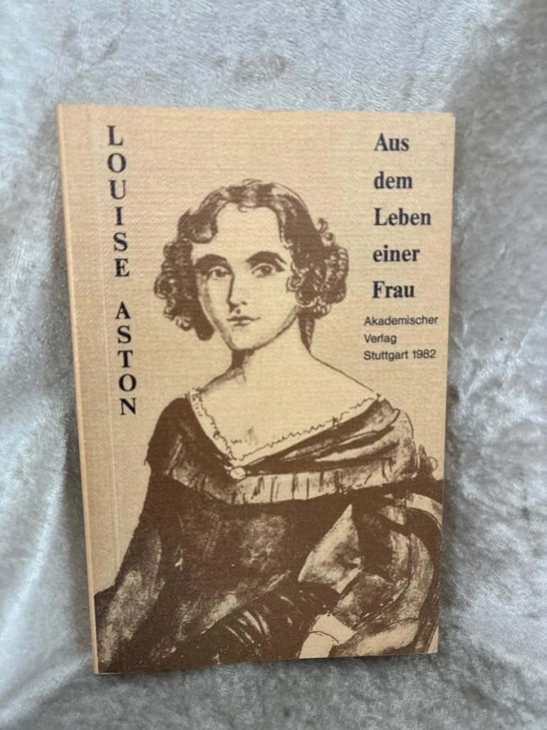 Aus dem Leben einer Frau (Stuttgarter Nachdrucke zur Literatur des 19. und 20. Jahrhunderts) Contemporary literature