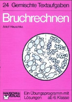 Bruchrechnen: Textaufgaben (Hauschka Lernprogramme und Trainingsbücher: Rechnen) Books