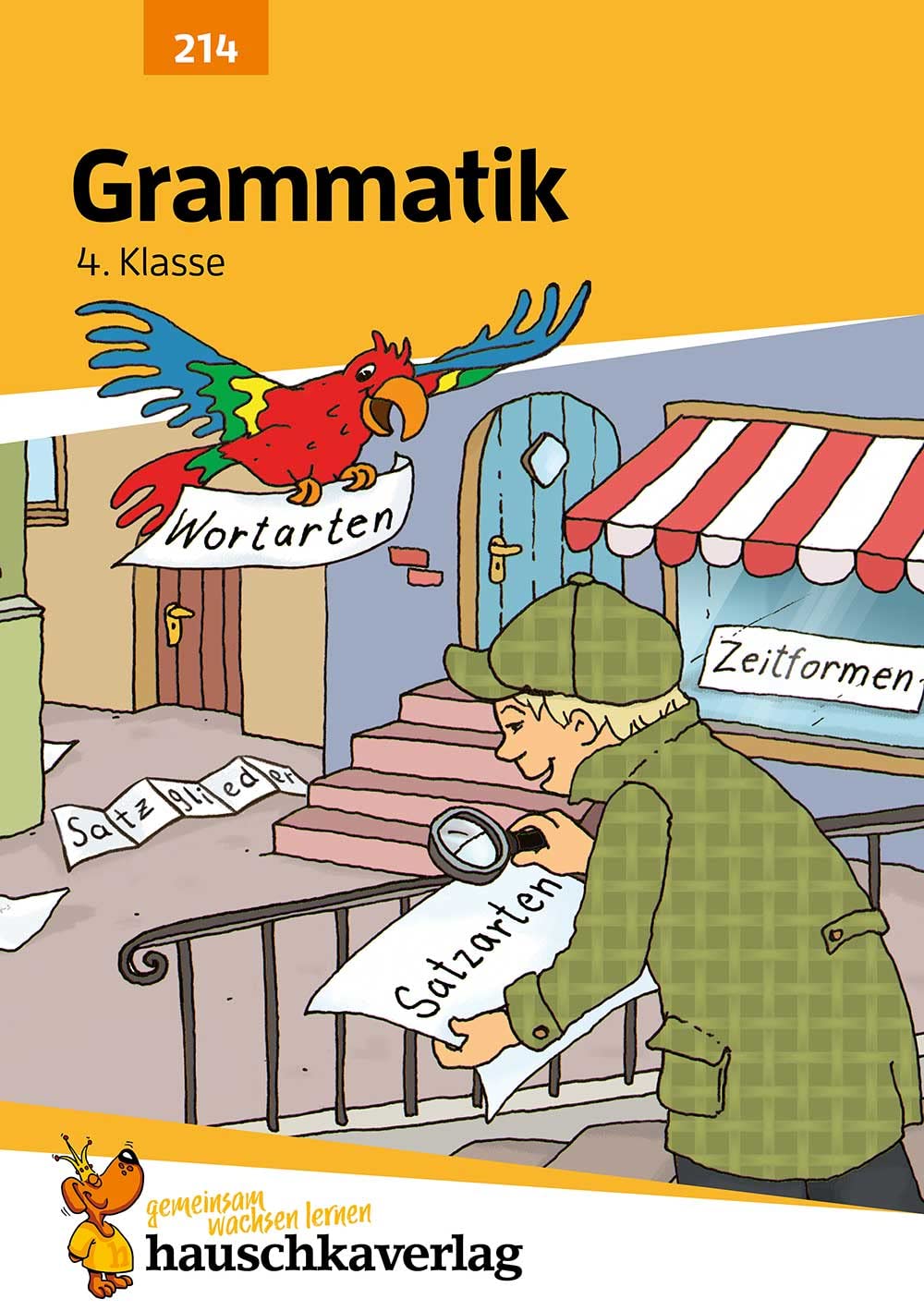 Deutsch 4. Klasse Übungsheft - Grammatik: Wortarten, Satzglieder, die vier Fälle üben für den Übertritt. Wie im Unterricht: Erklärungen mit Übungen und Lösungen Study Guides