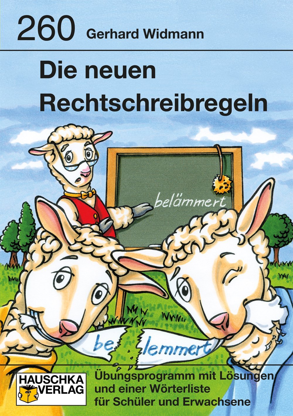 Die neuen Rechtschreibregeln: Übungsprogramm mit Lösungen und einer Wörterliste für Schüler und Erwachsene Learning & Reference