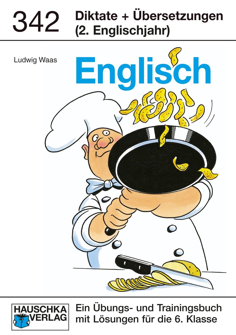 Diktate und Übersetzungen. Englisch 6. Klasse, A5-Heft: Ein Übungs- und Trainingsbuch mit Lösungen für das 2. Englischjahr Foreign Languages ​​& Dictionaries