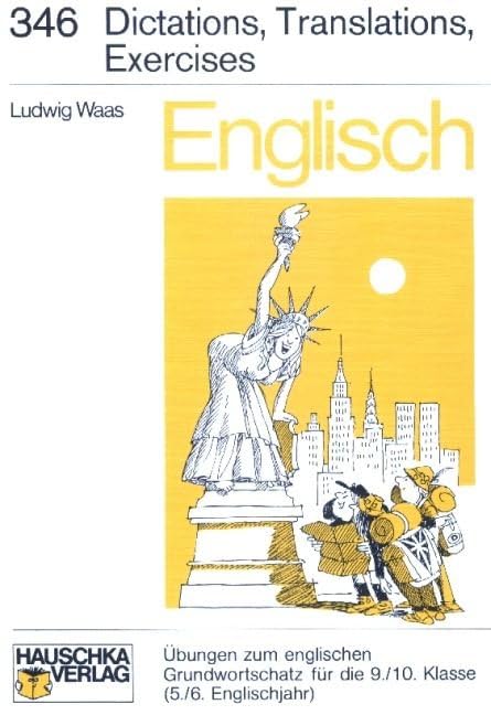 Englisch. Dictations, Translations, Exercises. Übungen zum englischen Grundwortschatz für die 9./10. Klasse (5./6. Englischjahr) (Lernmaterialien): ... für 9./10. Klasse (5./6. Englischjahr) Learning & Reference