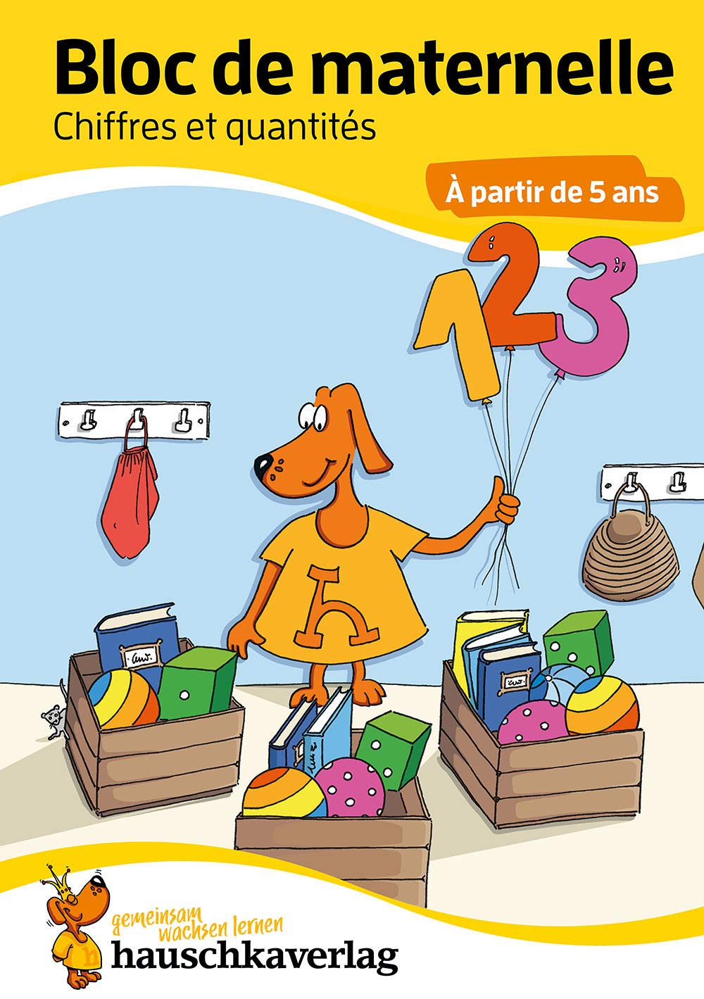Bloc d'activités préscolaires à partir de 5 ans pour garçons et filles, livre garcon 4 ans - Chiffres et quantités, livre enfant 4 ans: Bloc de ... maternelle et le jardin d'enfants, Band 763) Non-fiction