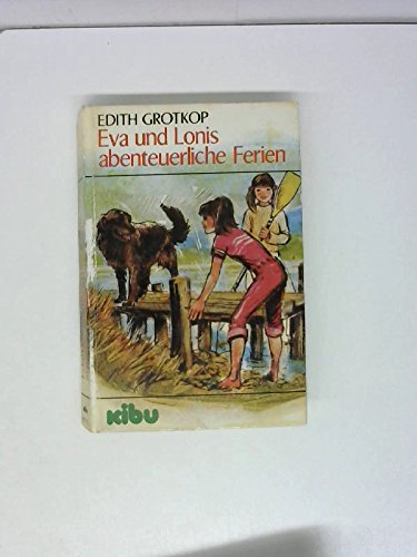 Eva und Lonis abenteuerliche Ferien. Books
