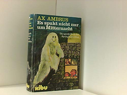 Es spukt nicht nur um Mitternacht. Das große Buch der Spukgeschichten Books