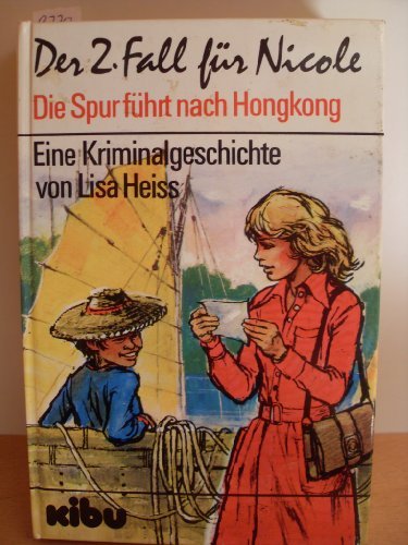 Der zweite Fall für Nicole. Die Spur führt nach Hongkong Books