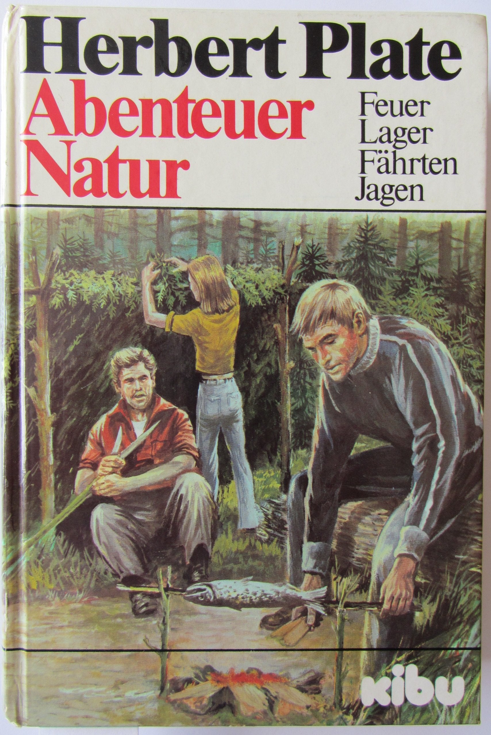 Abenteuer Natur. Feuer, Lager, Fährten, Jagen Books