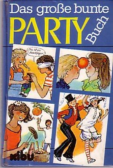 Das grosse bunte Partybuch für die Jugend. Books